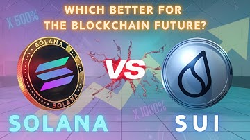 Solana vs Sui News: The Next Generation of Blockchain Networks | Sui Crypto vs Solana