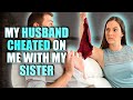 REDDIT STORIES | MY HUSBAND CHEATED ON ME WITH MY SISTER | LIFE STORY