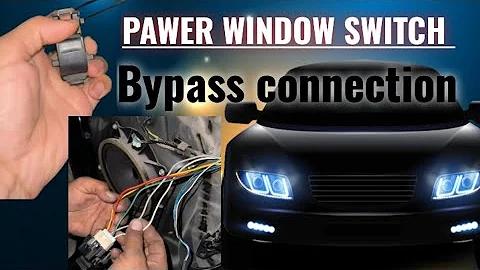 How to bypass Pawer window switch  connection | Switch pawer window |