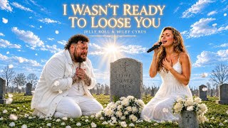Jelly Roll & Miley Cyrus-I Wasn’t Ready To Lose You-Heartbreaking Country Gospel  2026 About Loss