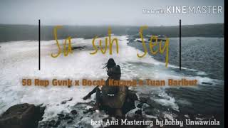 Sa Su Sey  58 Rap Gvnk X Bocah Karang X Tuan Baribut