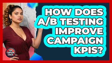 How Does A/B Testing Improve Campaign KPIs? - Your Campaign Coach