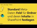 Das #Lösungsvideo 811: Standard Meta-Daten-Feld für Ordner und deren Inhalte in SharePoint festlegen