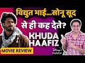 Vidyut भाई, Sonu Sood से ही बोल देते |  Khuda Haafiz Movie Review | Vidyut Jammwal| RJ Raunak | Baua