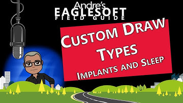 Eaglesoft Training: Implants / Sleep Draw Types by Andre