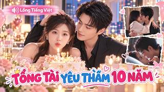Details Bị Phản Bội Ngày Sinh Nhật, Cô Cưới Tổng Tài Thầm Yêu 10 Năm, Tình Cũ Hối Hận, Cô Được Cưng Chiều News