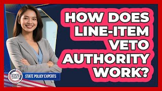 How Does Line-Item Veto Authority Work?