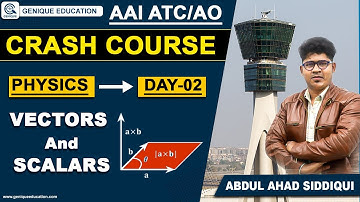 Day 02 II Vectors & Scalars II PHYSICS II Free Crash Course AAI ATC/AO