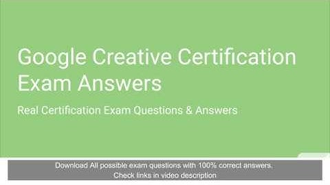 Google Creative Certification Exam Answers 2020 - Latest Update #GetCertifiedFaster