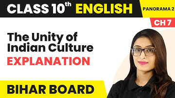The Unity of Indian Culture - Explanation | Bihar Board Class 10 English Chapter 7