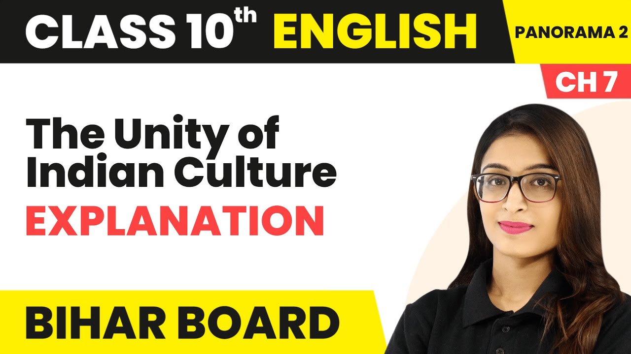 The Unity of Indian Culture - Explanation | Bihar Board Class 10 English Chapter 7