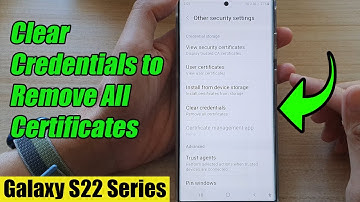 Galaxy S22/S22+/Ultra: How to Clear Credentials to Remove All Certificates