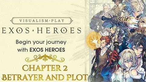 Exos Heroes: Chapter 2 Betrayer and Plot