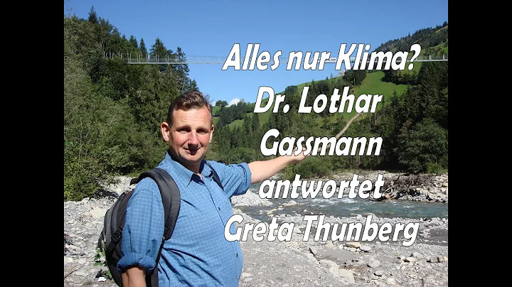 ALLES NUR KLIMA? Lothar Gassmann antwortet Greta T...