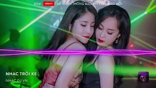 NONSTOP Vinahouse 2019 - Nhạc Trôi Ke x My Love Remix - Full Track DJ Thái Hoàng Vol 8