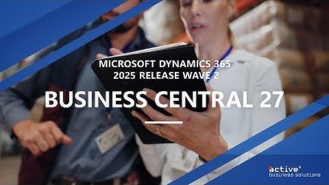 Business Central 27 Dynamics 365 2025 release wave 2 @Activebs