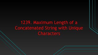 1239. maximum length of a concatenated string with unique characters