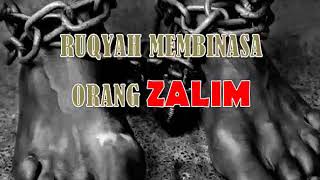 RUQYAH MEMBINASA ORANG ZALIM / RUQYAH TO DESTROY CRUEL MEN/OPPRESSOR