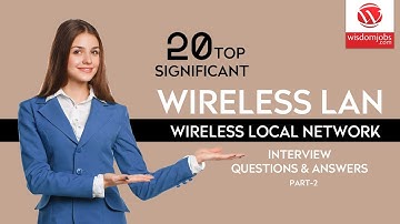 Wireless Lan Interview Questions and Answers 2019 Part-2 | Wireless Lan | Wisdom Jobs
