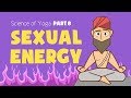 The Science of Yoga (Part 8 - Sexual Transmutation /NoFap)