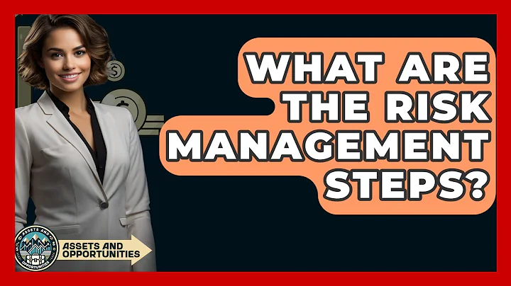 What Are The Risk Management Steps? - AssetsandOpportunity.org