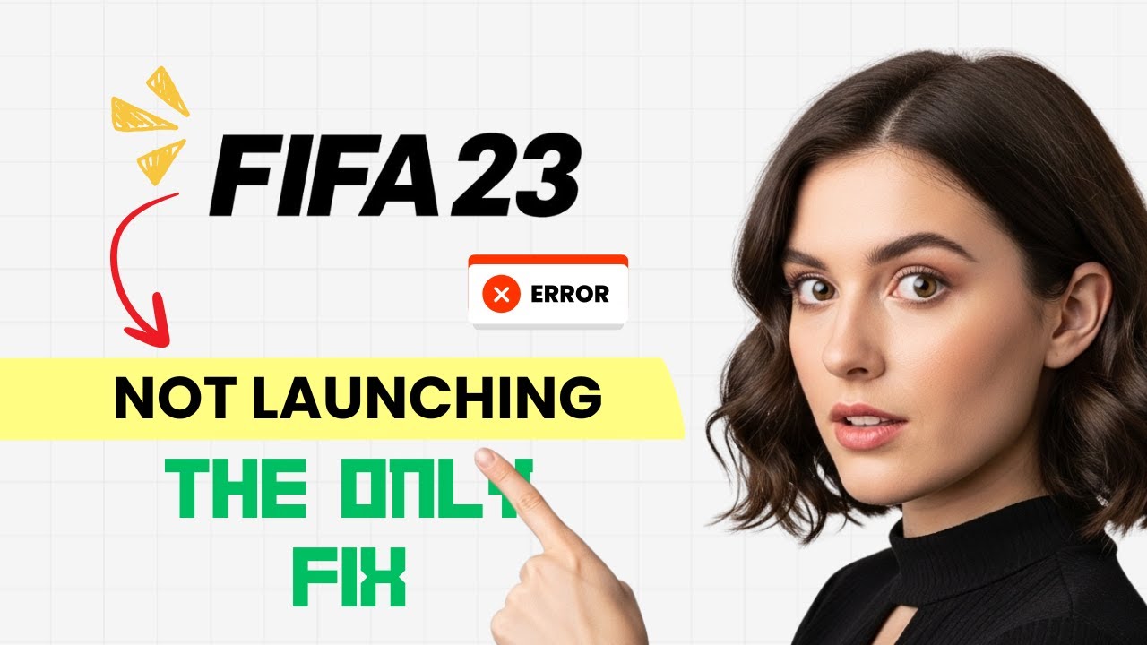 How to FIX FIFA 23 Not Launching/Won't Launch on PC (Step-by-Step Guide ...