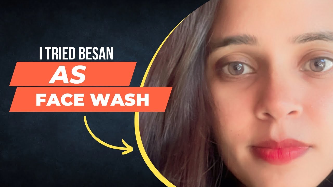I Tired Besan For 7 Days As Face Wash 7 Days Skin Care Challenge besan-face-pack-for-glowing-homemade-face-wash-face-pack-for-glowing