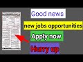 Good news new jobs opportunities/apply now