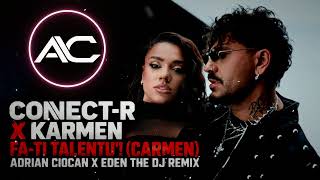 Connect-R x Karmen - Fa-ti Talentu'! (Carmen) | Adrian Ciocan x Eden The Dj Balkanic  Remix