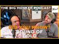 The Big Honker Podcast: 🚨 DID YOU KNOW? 🚨Pound of Gold