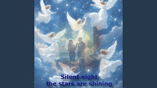 Silent night the stars are shining