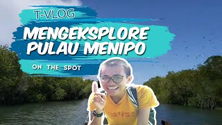 VLOG| Mengeksplore Keindahan Pulau Menipo, Bisa Melihat Ribuan Kelelawar Liar