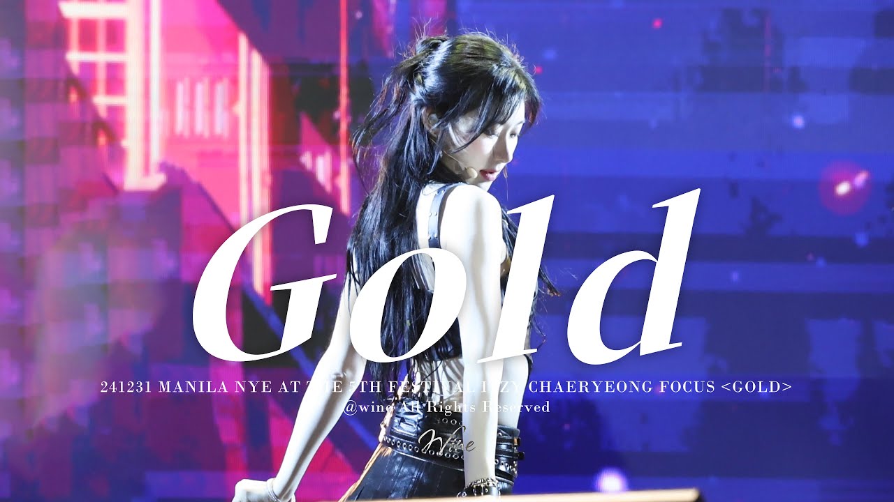 241231 【4K】MANILA NYE AT THE 5TH FESTIVAL ITZY CHAERYEONG FOCUS Gold 채령 직캠