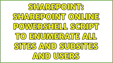 Sharepoint: Sharepoint Online PowerShell script to enumerate all sites and subsites and users