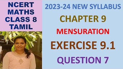 CLASS 8 MATHS CBSE NCERT IN TAMIL: CHAPTER 9 MENSURATION: EXERCISE 9.1 QUESTION 7|2023-24 SYLLABUS
