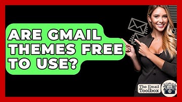 Are Gmail Themes Free To Use? - TheEmailToolbox.com
