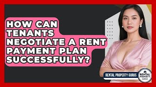 How Can Tenants Negotiate A Rent Payment Plan Successfully? - Rental Property Gurus