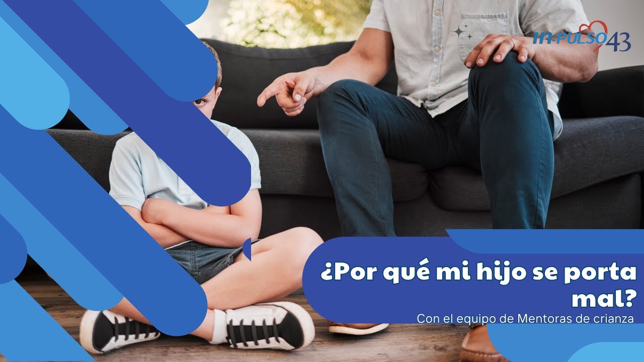 QUE HAY DETRÁS DEL MAL COMPORTAMIENTO DE MI HIJO