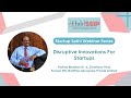 Disruptive innovations for startups by padma bhushan dr a sivathanu pillai