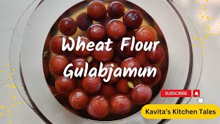 Wheat Flour Gulabjamun | गव्हाच्या पीठाचे गुलाबजामून रेसीपी  | Kavitas Kitchen Tales