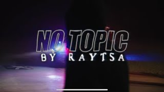 Raysta - No Topic (Official Music Video)
