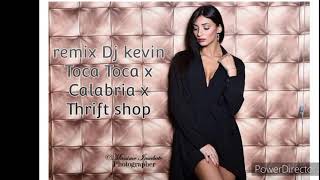 Remix Dj kevin Toca Toca x Calabria x Thrift shop