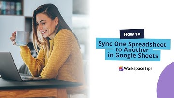 How To Sync Data from One Sheet to Another in Google Sheets