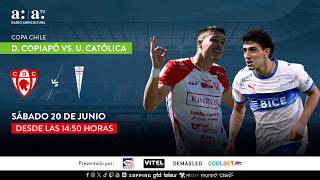 Copa Chile - Deportes Copiapó vs Universidad Católica - DXT - 20 Junio 2026