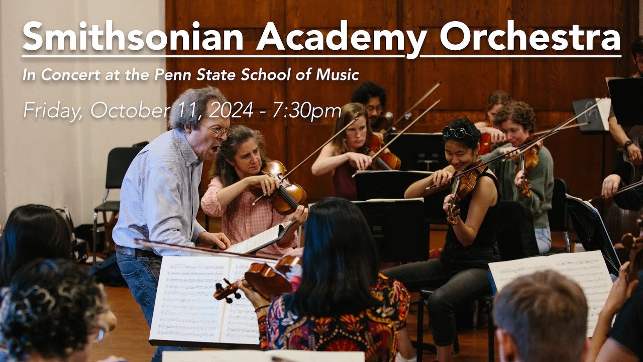 Smithsonian Academy Orchestra In Concert at the Penn State School of