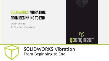 SOLIDWORKS Vibration from Beginning to End ( Simulation Webinar)