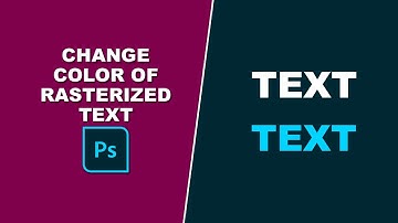 how to change the color of rasterized text in photoshop