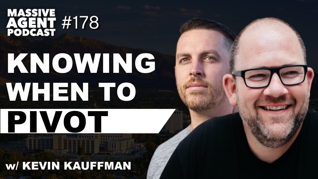 How and WHY Big Real Estate Teams Pivot feat. Kevin Kauffman | Episode 178 - Massive Agent Podcast