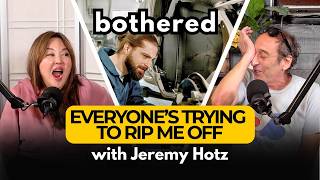 Jeremy Hotz Trusts Absolutely No One | Bothered EP077