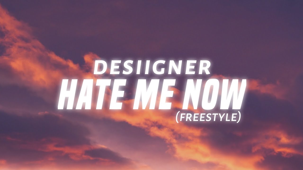 Desiigner - Hate Me Now (FREESTYLE) (Lyrics) - YouTube